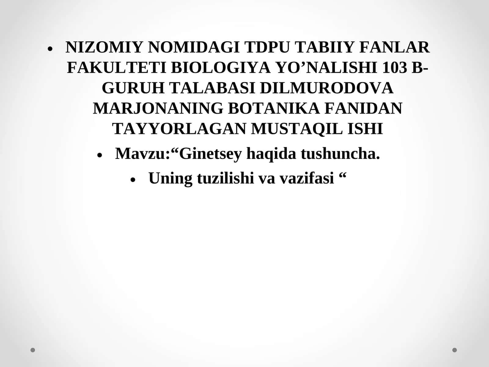 "Ginetsey haqida tushuncha. Uning tuzilishi va vazifasi"