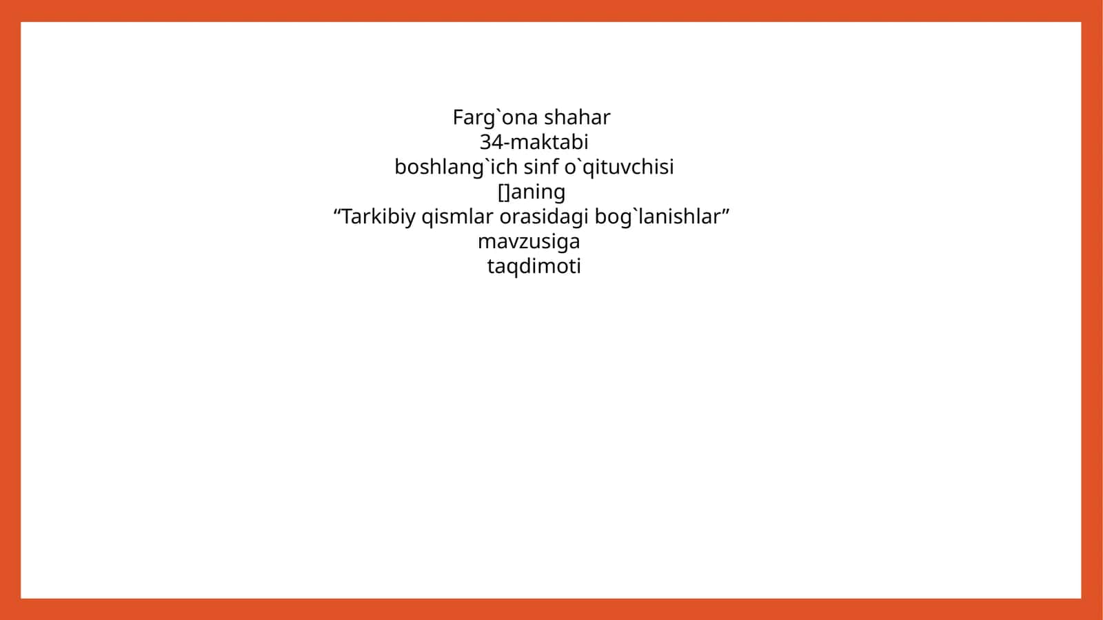 "Tarkibiy qismlar orasidagi bog`lanishlar"