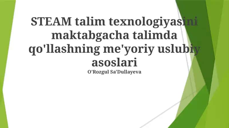 STEAM talim texnologiyasini maktabgacha talimda qo'llashning me'yoriy uslubiy asoslari