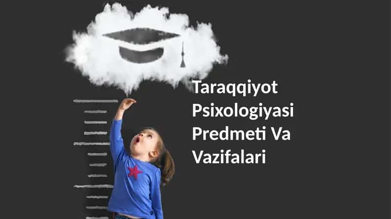 Taraqqiyot Psixologiyasi Predmeti Va Vazifalari
