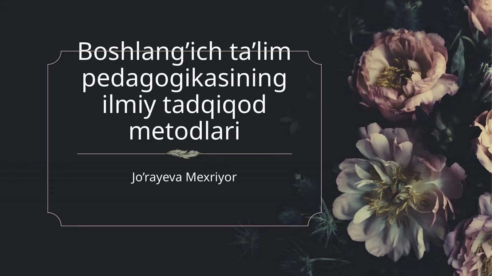 Boshlang’ich ta’lim pedagogikasining ilmiy tadqiqod metodlari