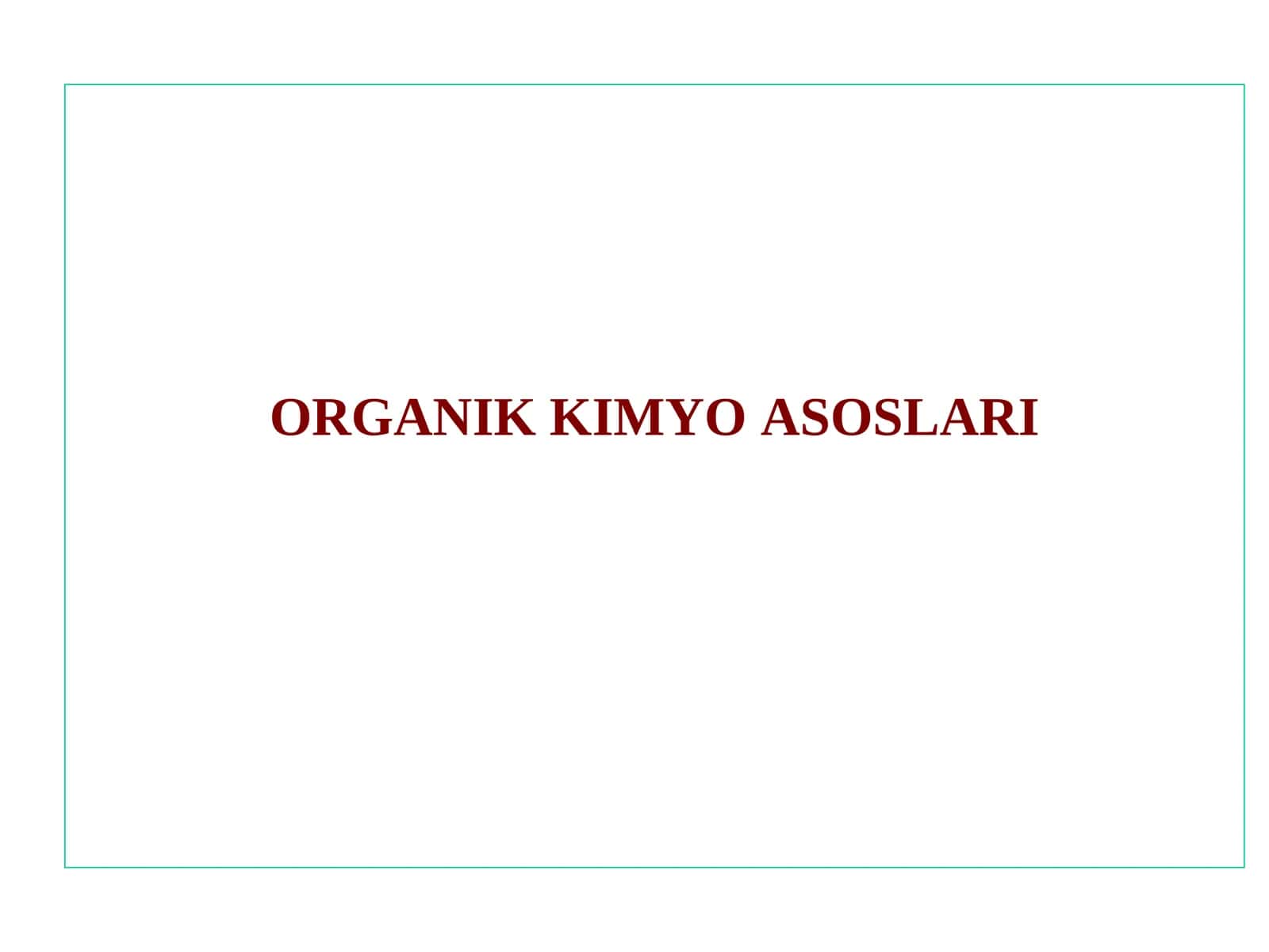 ORGANIK KIMYO ASOSLARI