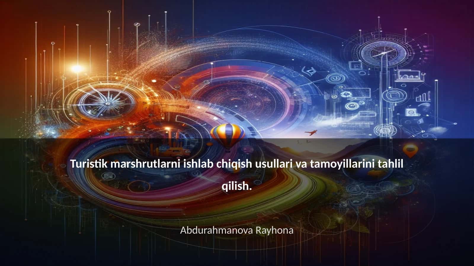 Turistik marshrutlarni ishlab chiqish usullari va tamoyillarini tahlil qilish