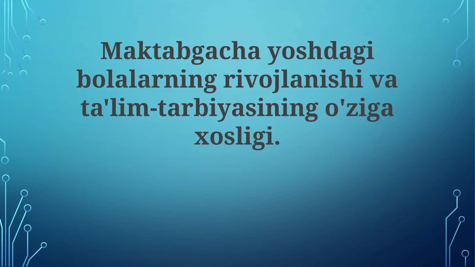 Maktabgachayoshdagibolalarningrivojlanishivata'lim-tarbiyasiningo'zigaxosligi