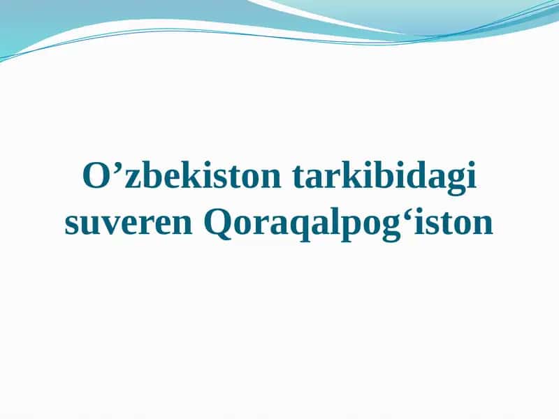 O’zbekiston tarkibidagi suveren Qoraqalpog‘iston
