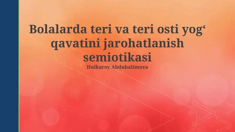 Bolalarda teri va teri osti yogʻ qavatini jarohatlanish semiotikasi