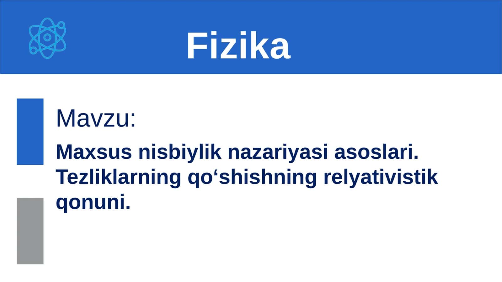 Maxsus nisbiylik nazariyasi asoslari. Tezliklarning qo‘shishning relyativistik qonuni.