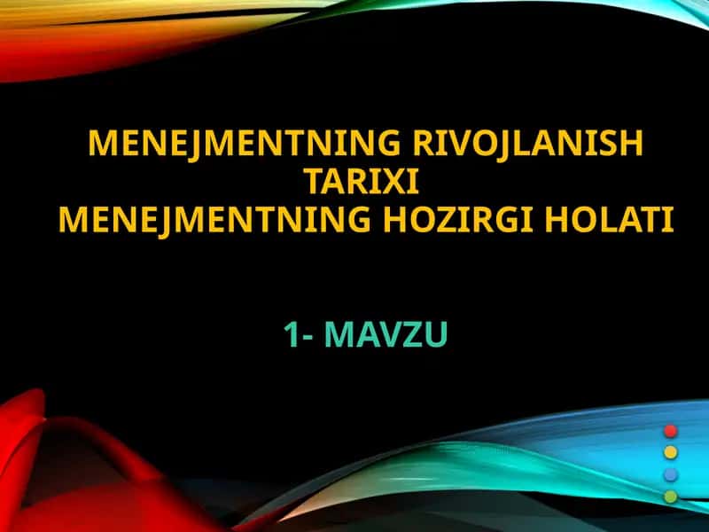 Menejmentning rivojlanish tarixi Menejmentning hozirgi holati