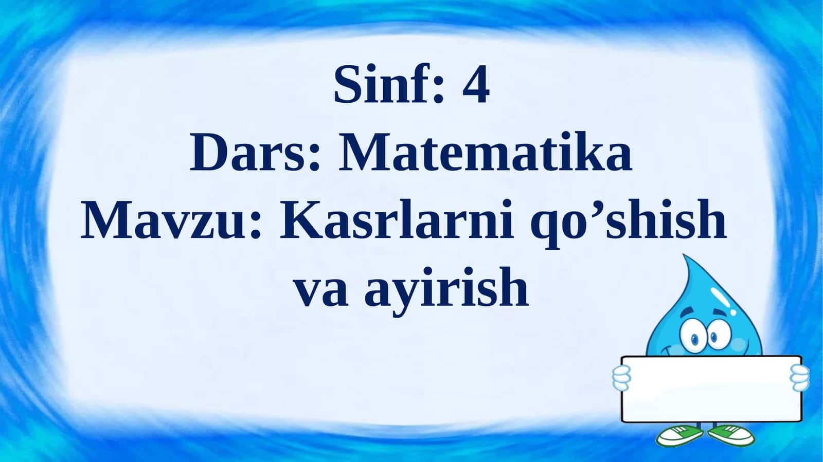 4-sinf Matematika Mavzu: Kasrlarni qo’shish va ayirish