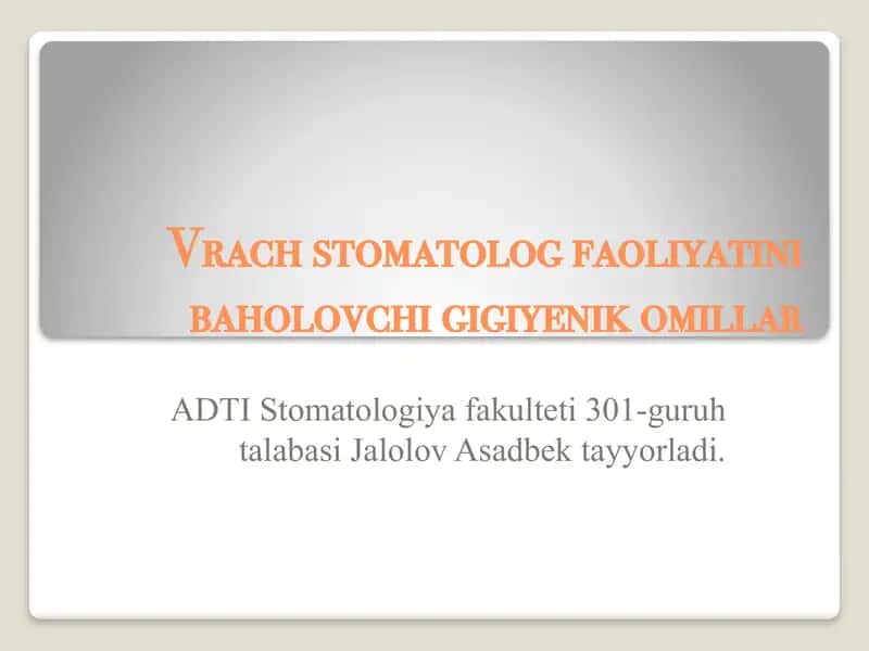 Vrach stomatolog faoliyatini baholovchi gigiyenik omillar