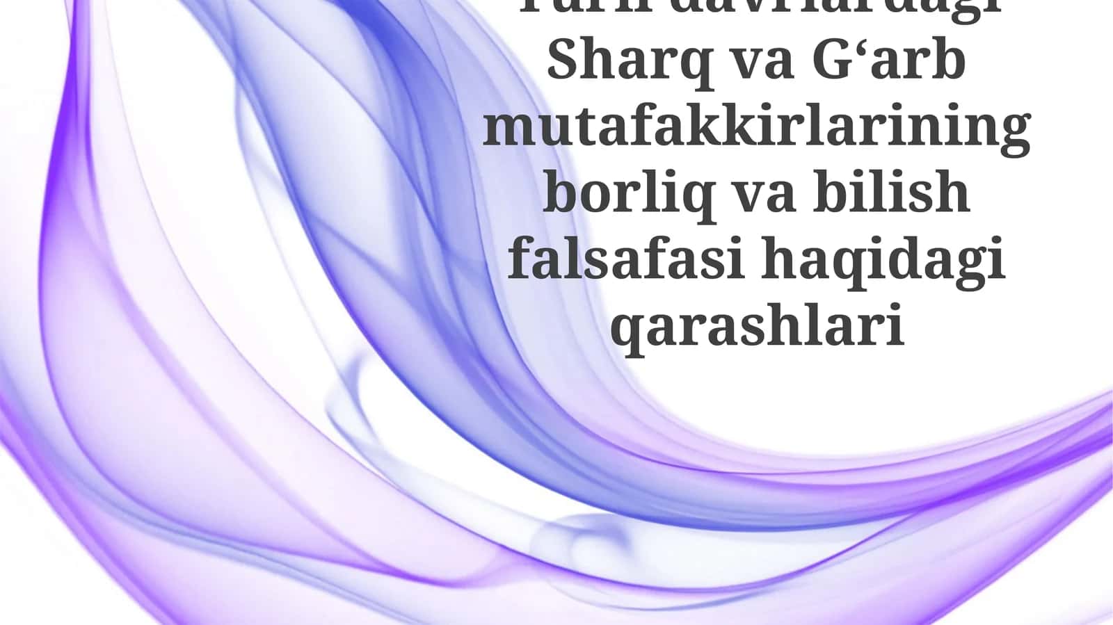 Davrlar kesimida: Sharq va G'arb falsafasining rivojlanishi