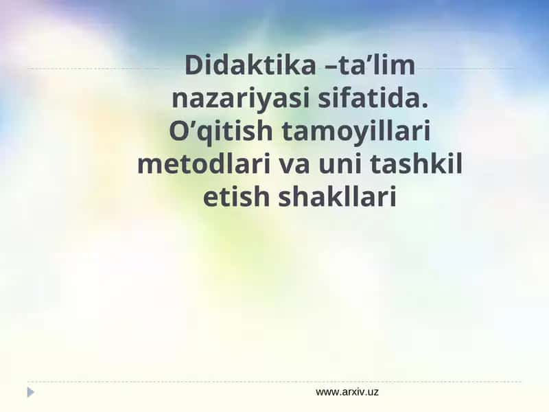 Didaktika.O’qitish tamoyillari metodlari