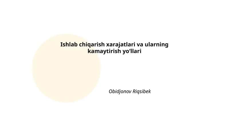 Ishlab chiqarish xarajatlari va ularning kamaytirish yoʻllari