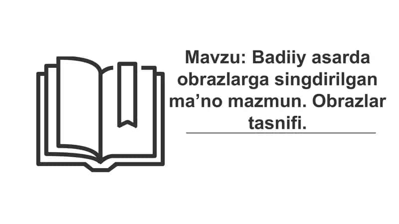 Badiiy asarlarda obrazlarga singdirilgan maʼno mazmun.