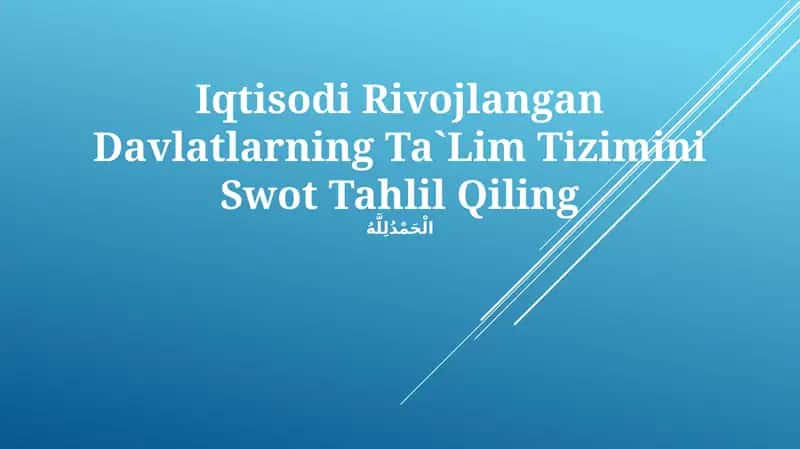Iqtisodi Rivojlangan Davlatlarning Ta`Lim Tizimini Swot Tahlil Qiling