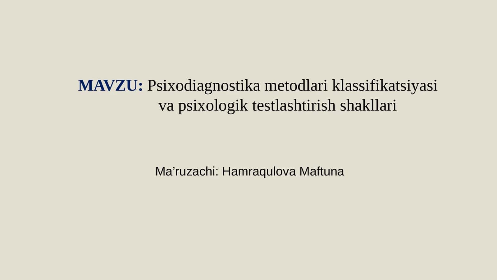 Psixodiagnostikamеtodlari klassifikatsiyasi va psixologik tеstlashtirish shakllari