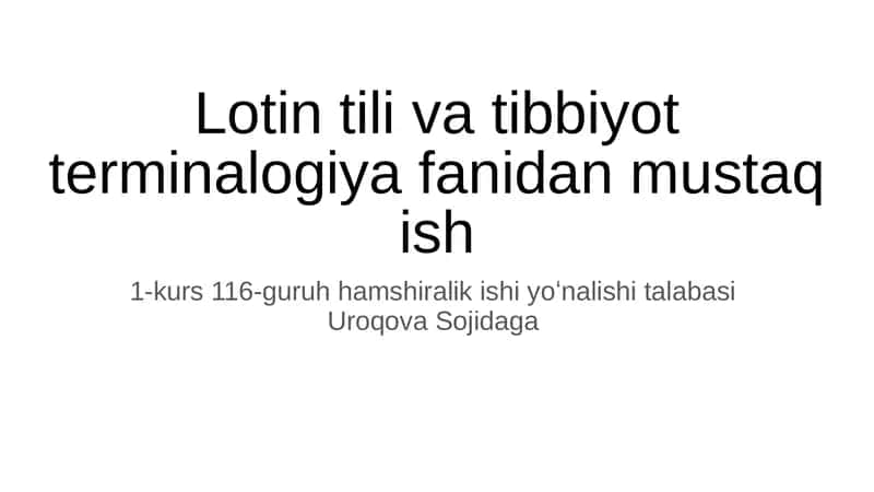 Lotin tili va tibbiyot terminalogiya fanidan mustaq ish