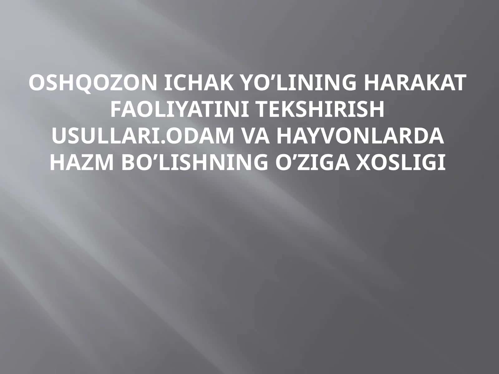 Oshqozonichakyo’liningharakatfaoliyatinitekshirishusullari