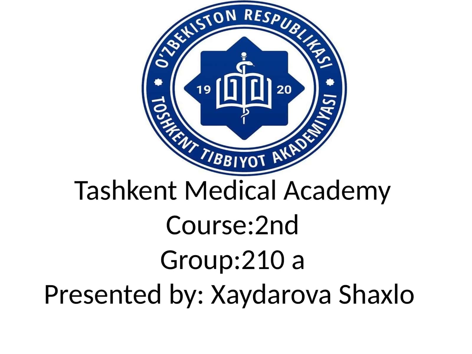 Tashkent Tibbiy Akademiyasi Kursi: 2-guruh: 210a