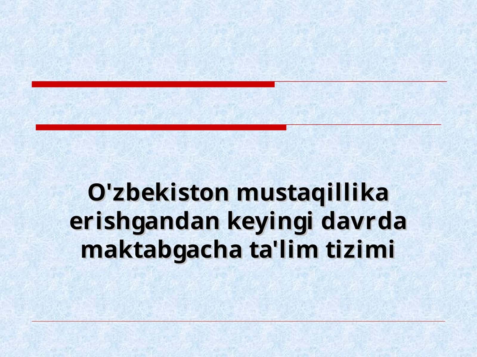 O'zbekiston mustaqillika erishgandan keyingi davrda maktabgacha ta'lim tizimi