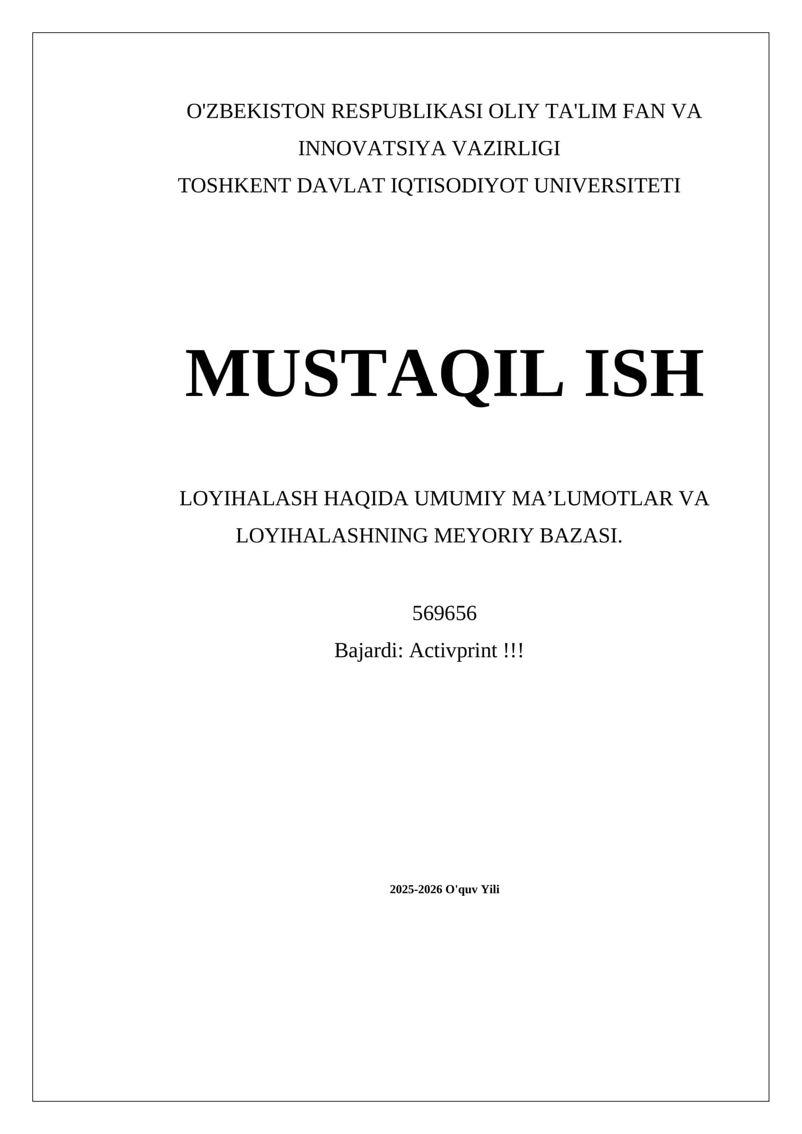MUSTAQIL ISH LOYIHALASH HAQIDA UMUMIY MA’LUMOTLAR VA LOYIHALASHNING MEYORIY BAZASI