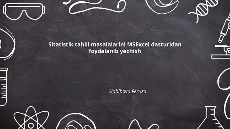 Sitatistik tahlil masalalarini MSExcel dasturidan foydalanib yechish