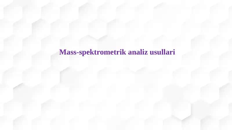 Mass-spektrometrik analiz usullari