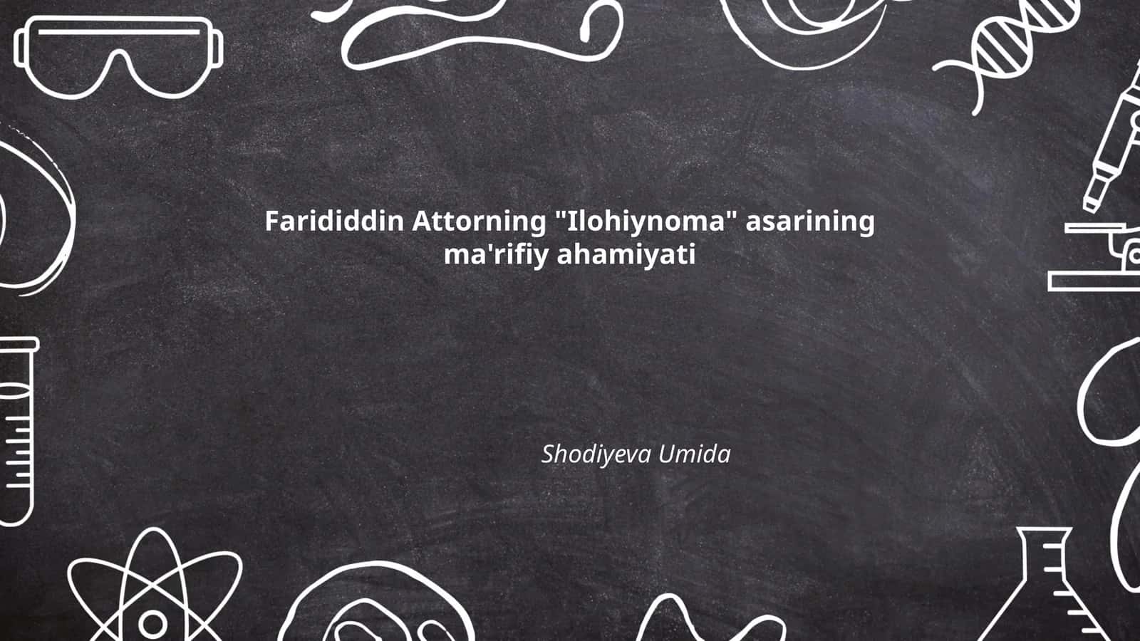 Farididdin Attorning "Ilohiynoma" asarining ma'rifiy ahamiyati