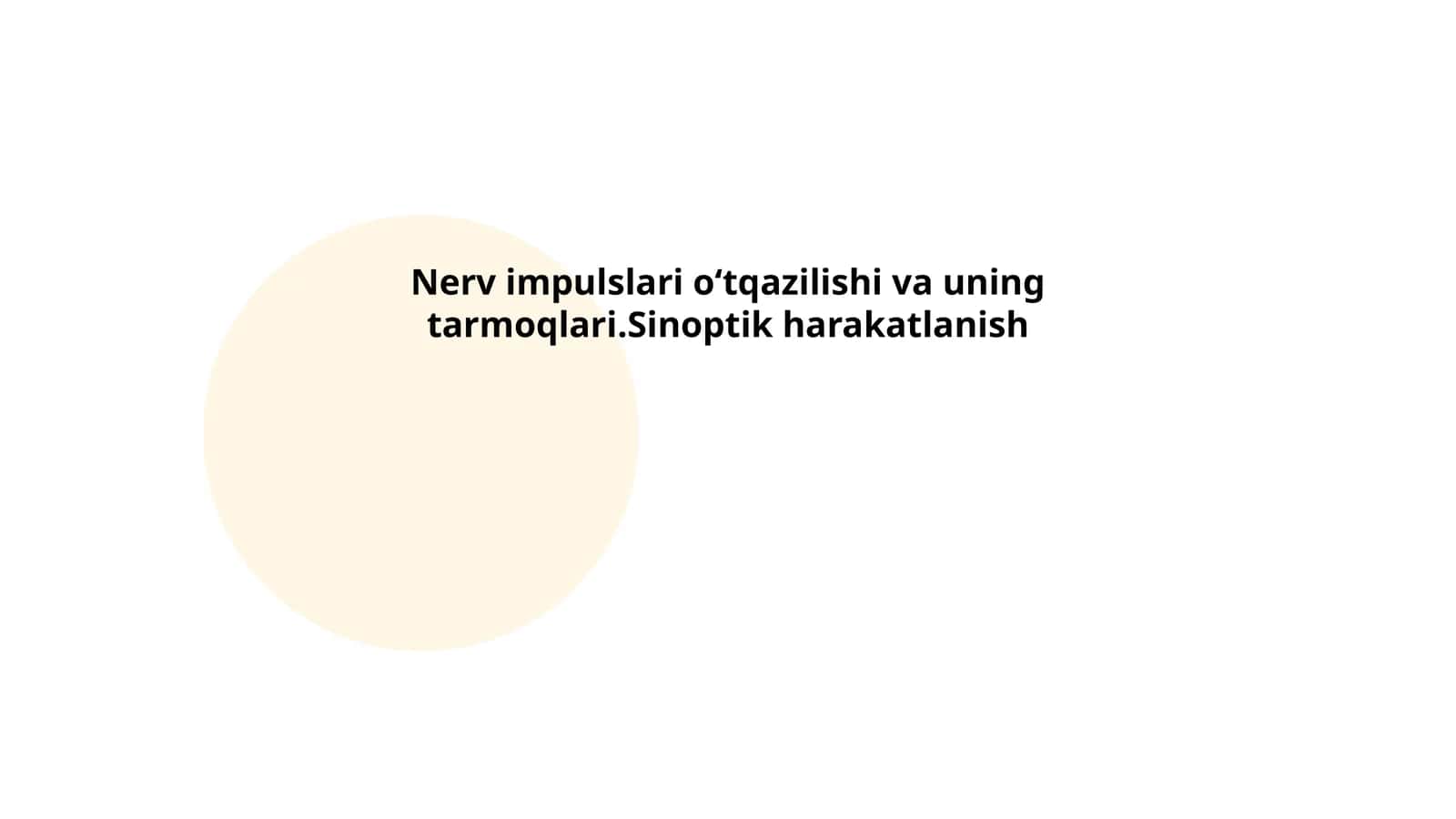 Nerv impulslari oʻtqazilishi va uning tarmoqlari.Sinoptik harakatlanish