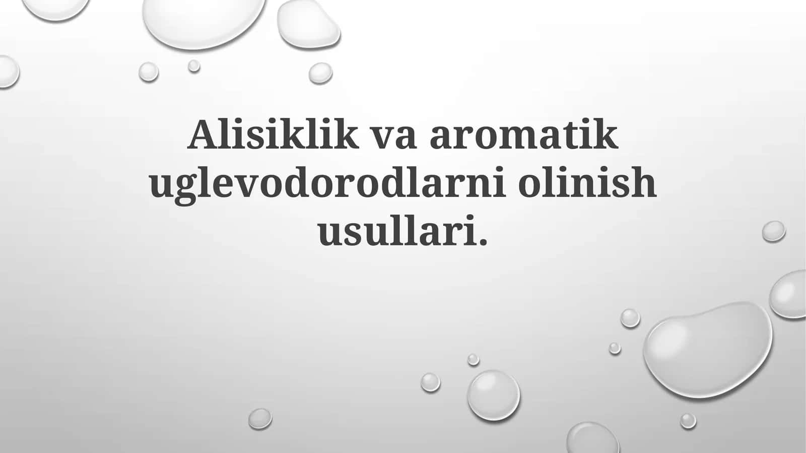 Alisiklik va aromatik uglevodorodlarni olish usullari