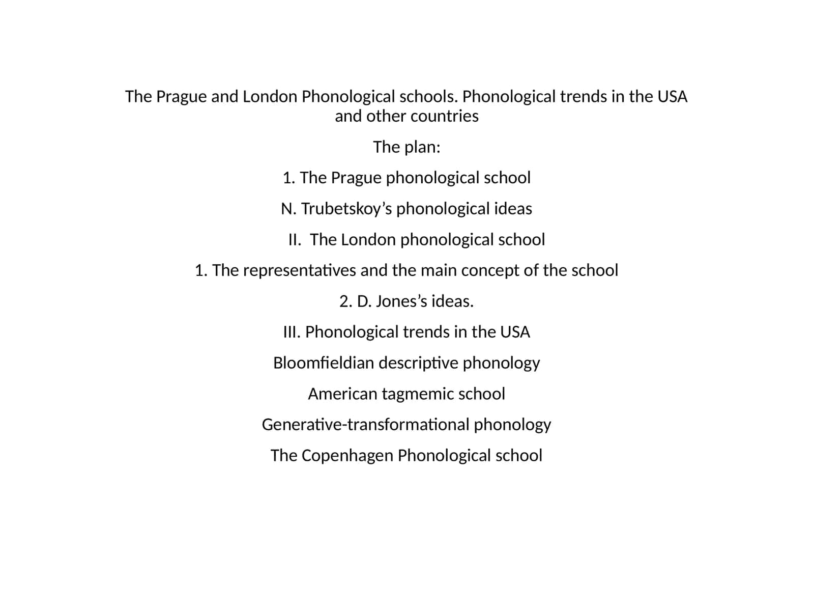 The Prague and London Phonological schools. Phonological trends in the USA and other countries