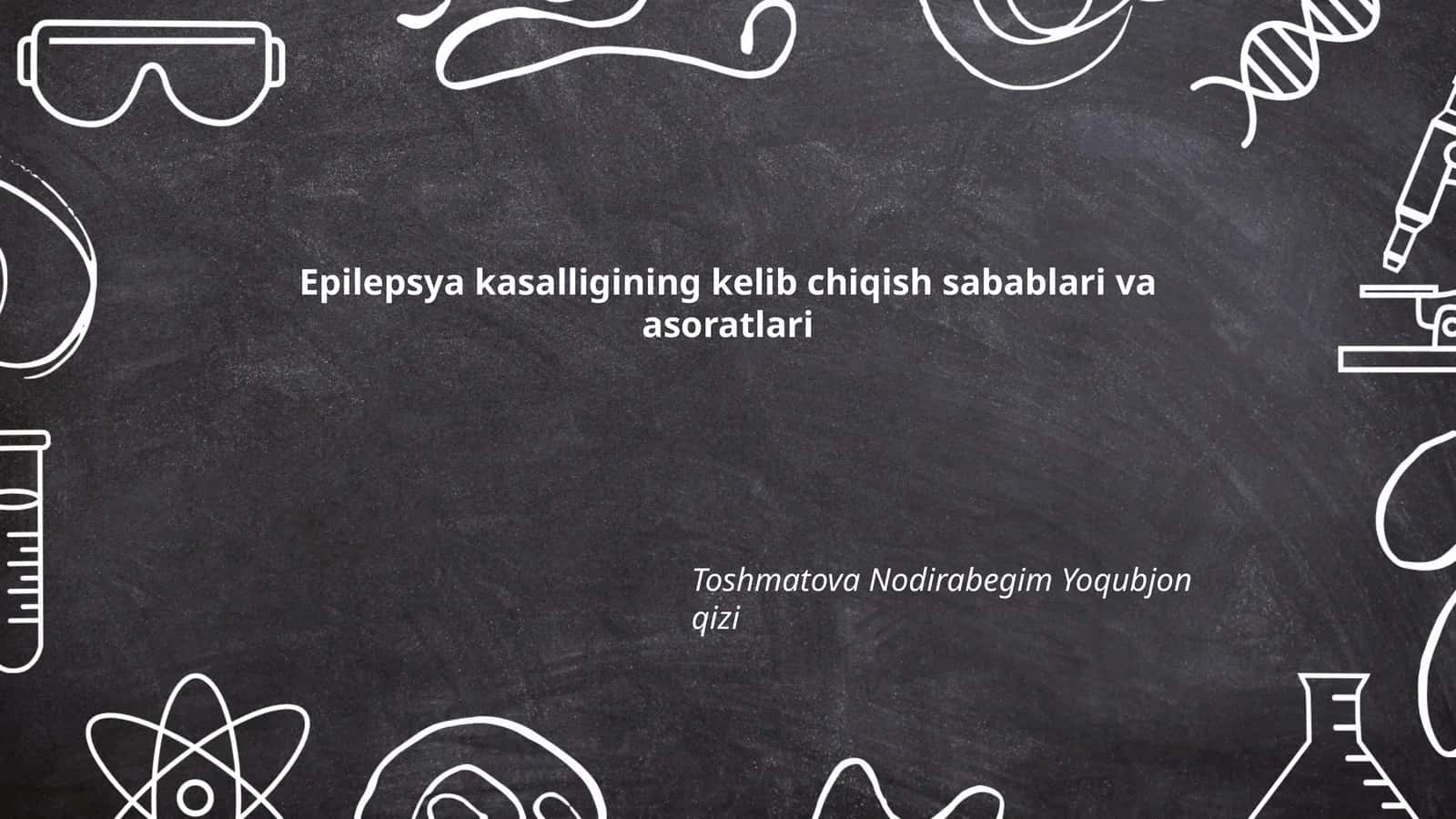 Epilepsya kasalligining kelib chiqish sabablari va asoratlari