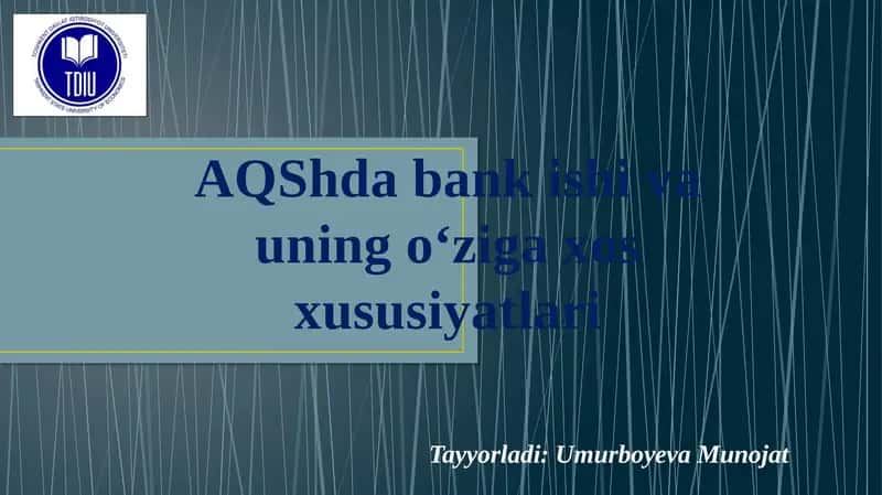 AQShda bank ishini va uning o'ziga xos xususiyatlar