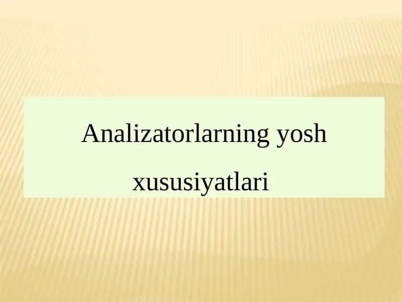 Analizatorlarning yoshxususiyatlari