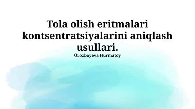 Tola olish eritmalari kontsentratsiyalarini aniqlash usullari
