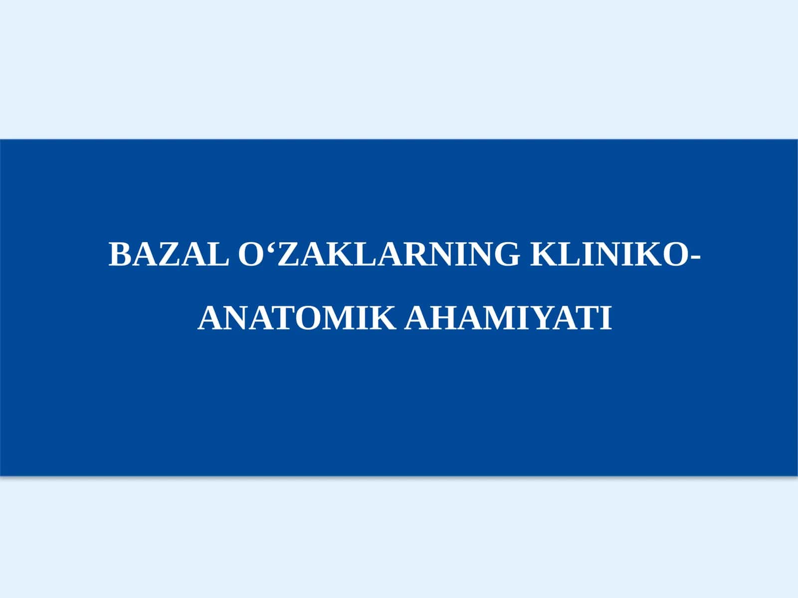 Bazal o'zaklarning kliniko-anatomik ahamiyati