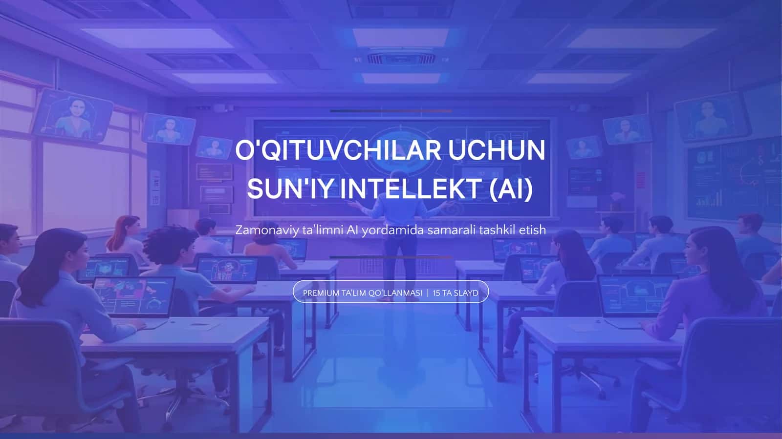 AI Ustoz: Zamonaviy o‘qituvchi uchun sun'iy intellekt qo‘llanmasi