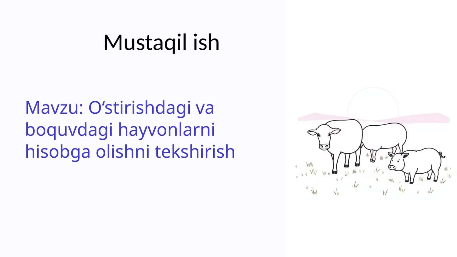 O‘stirishdagi va boquvdagi hayvоnlarni hisоbga оlishni tеkshirish