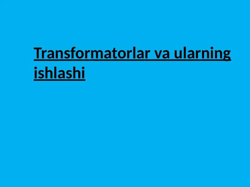 Transformatorlar va ularning ishlashi
