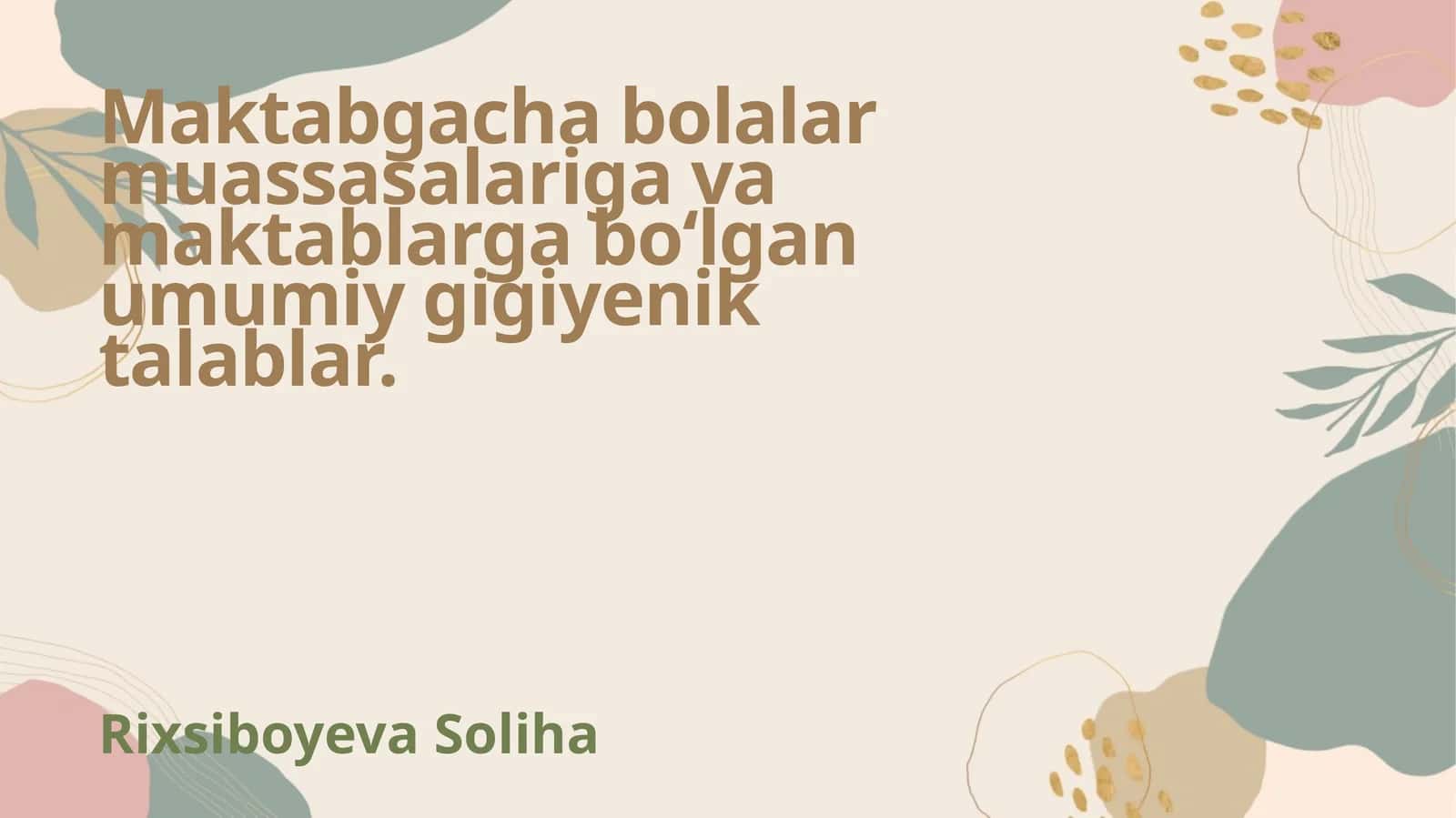 Maktabgacha bolalar muassasalariga va maktablarga bо‘lgan umumiy gigiyenik talablar