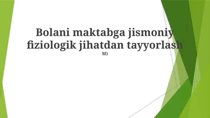 Bolani maktabga jismoniy fiziologik jihatdan tayyorlash