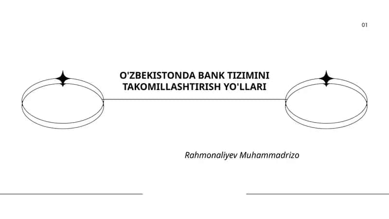 O'ZBEKISTONDA BANK TIZIMINI TAKOMILLASHTIRISH YO'LLARI
