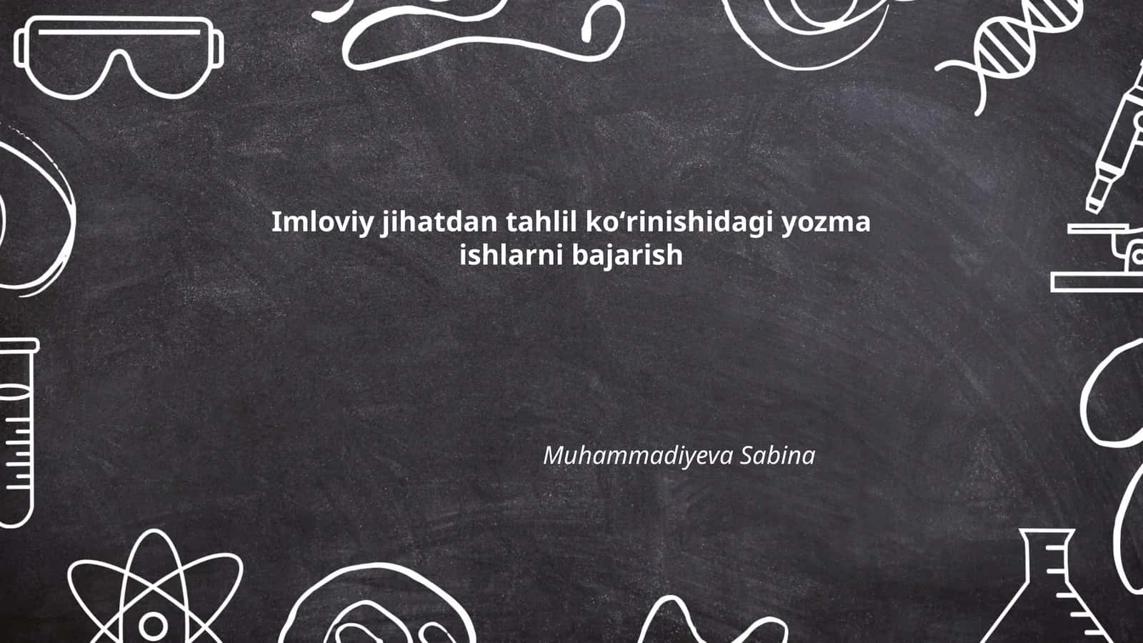 Imloviy jihatdan tahlil koʻrinishidagi yozma ishlarni bajarish
