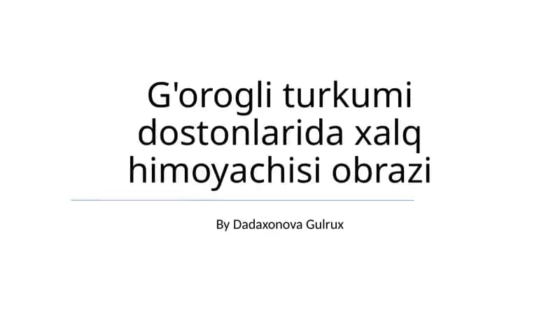 Go'ro'g'li turkumi dostonlarida xalq himoyachisi obrazi