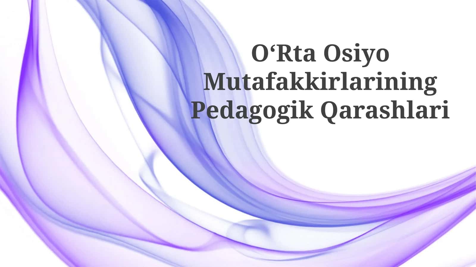 Oʻrta Osiyo Mutafakkirlarining Pedagogik Qarashlari