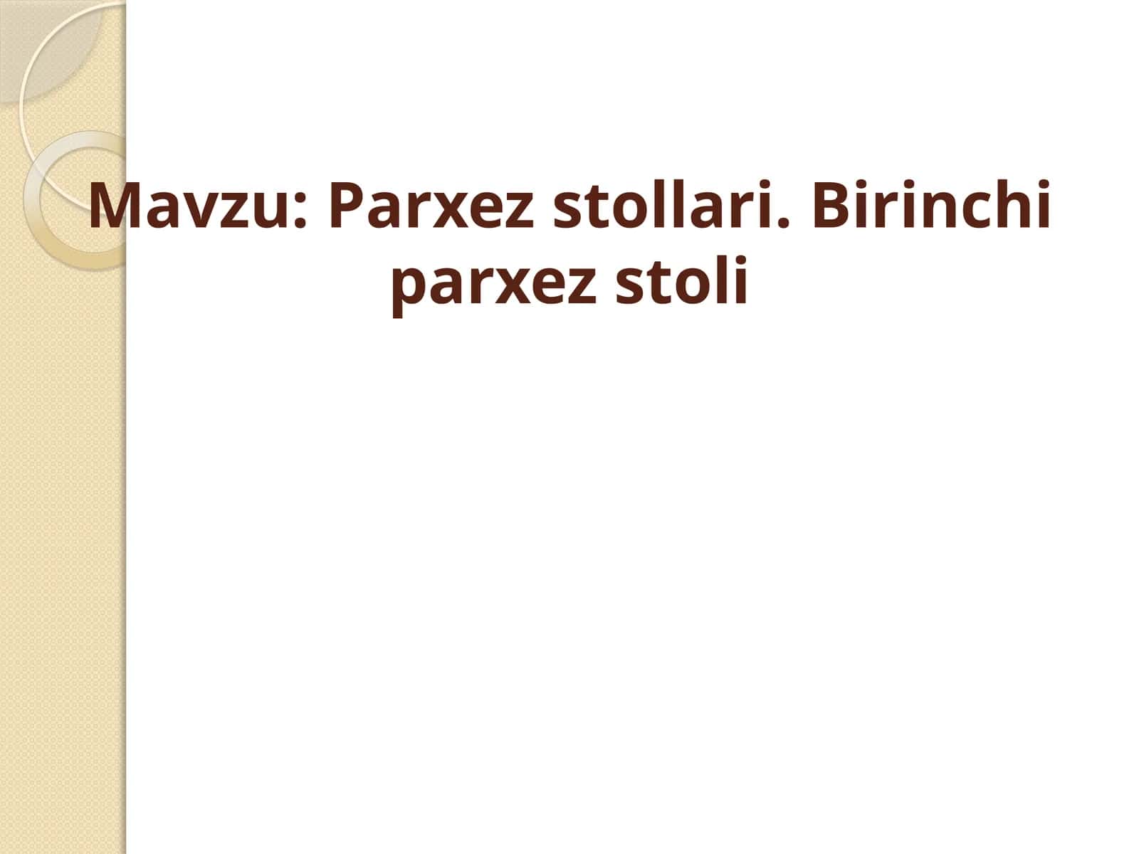 Parxez stollari. Birinchi parxez stoli