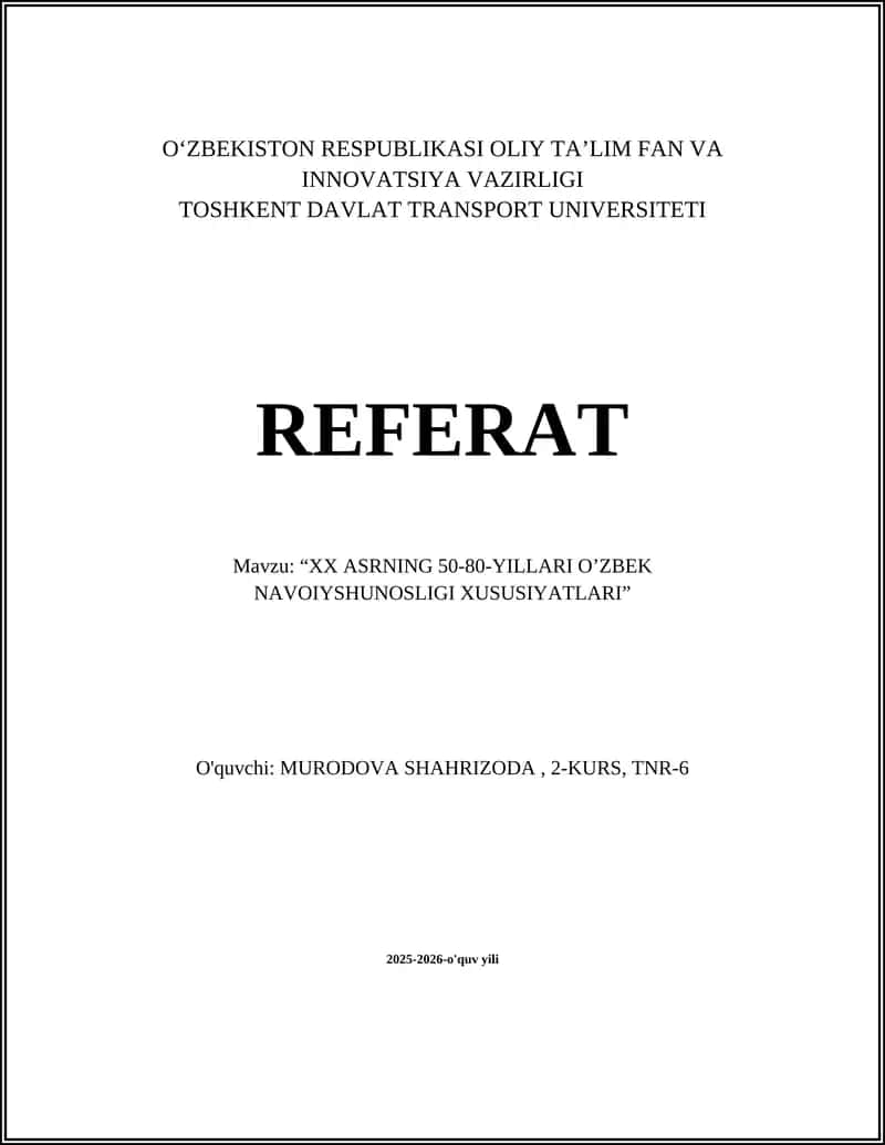 “XX ASRNING 50-80-YILLARI O’ZBEK NAVOIYSHUNOSLIGI XUSUSIYATLARI” REFERAT