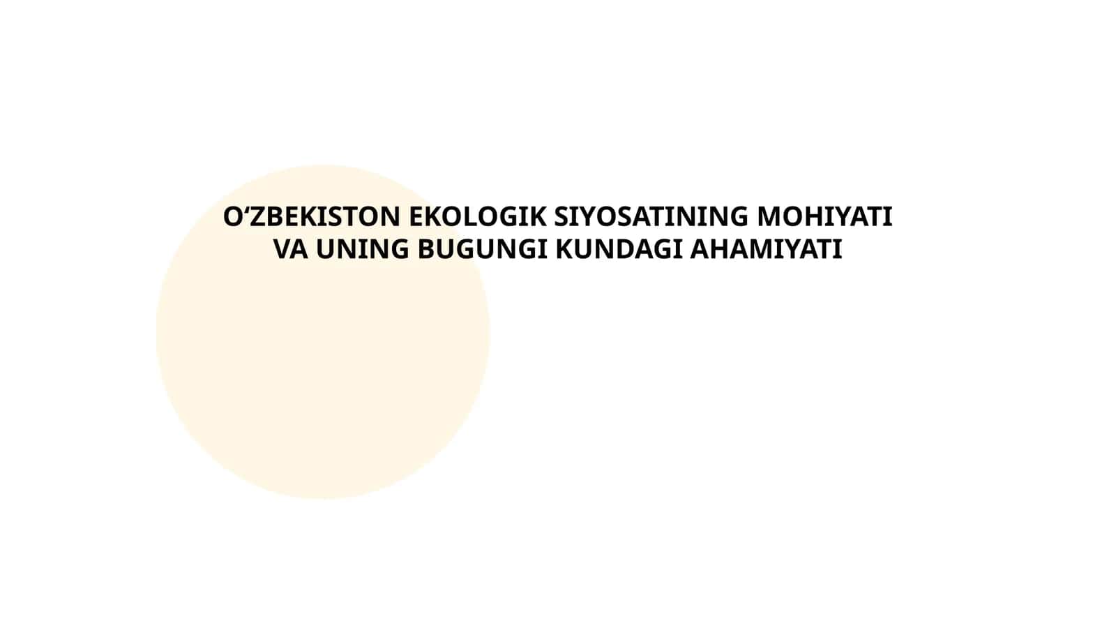 O'zbekiston Ekologik Siyosating Mohiyati va Uning Bugungi Kundagi Ahamiyati