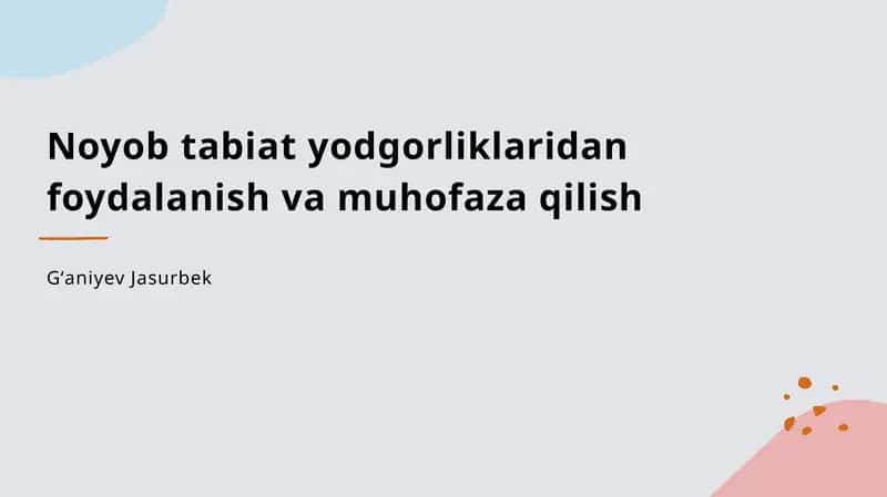 Noyob tabiat yodgorliklaridan foydalanish va muhofaza qilish