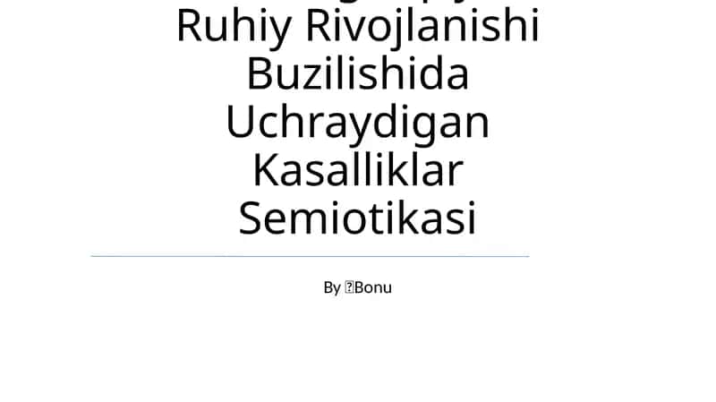 Bolaning Aqliy Va Ruhiy Rivojlanishi Buzilishida Uchraydigan Kasalliklar Semiotikasi